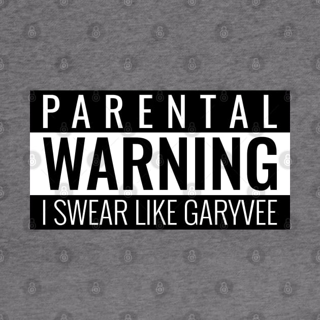 Parental warning Garyvee by GaryVeeApparel